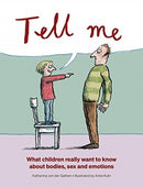 Tell Me : What Children Really Want to Know About Bodies, Sex and Emotions-9781776572328