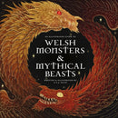 Welsh Monsters & Mythical Beasts : A Guide to the Legendary Creatures from Celtic-Welsh Myth and Legend-9781777081775