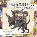 I can be myself when everyone I know is dead . . . : The delightfully dreadful art of Kamila Mlynarczyk-9781777081782