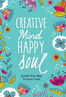 Creative Mind Happy Soul Journal: Doodle Your Way to Inner Calm-9781777136314