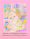 Minako and Delightful Rolleen's Adventure & Coloring Fun Book 1-9781777287535
