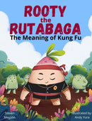 Rooty the Rutabaga : The Meaning of Kung Fu-9781778012495