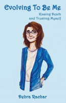 Evolving To Be Me : Kissing Death and Trusting Myself-9781778185007