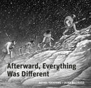 Afterward, Everything was Different : A Tale of the Pleistocene-9781778400605