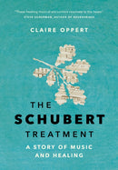 The Schubert Treatment : A Story of Music and Healing-9781778400803