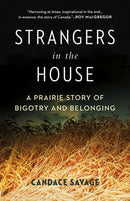 Strangers in the House : A Prairie Story of Bigotry and Belonging-9781778401107