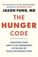 The Hunger Code : Resetting Your Body's Fat Thermostat in the Age of Ultra-Processed Food-9781778401565