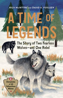 A Time of Legends : The Story of Two Fearless Wolves-and One Rebel-9781778401930