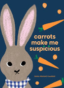 Carrots Make Me Suspicious