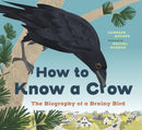 How to Know a Crow : The Biography of a Brainy Bird-9781778403354
