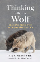 Thinking Like a Wolf : Lessons From the Yellowstone Packs-9781778403767
