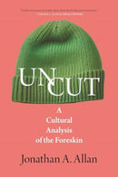 Uncut : A Cultural Analysis of the Foreskin-9781779400314