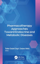 Pharmacotherapy Approaches Toward Endocrine and Metabolic Diseases-9781779640147