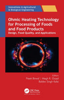 Ohmic Heating Technology for Processing of Foods and Food Products : Design, Food Quality, and Applications-9781779643704