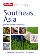 Berlitz Phrase Book & Dictionary Southeast Asia : Burmese, Thai, Vietnamese, Khmer & Lao-9781780044507