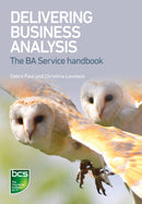 Delivering Business Analysis : The BA Service handbook-9781780174686
