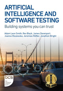 Artificial Intelligence and Software Testing : Building systems you can trust-9781780175768