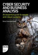 Cyber Security and Business Analysis : An essential guide to secure and robust systems-9781780176130