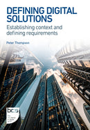 Defining Digital Solutions : Establishing context and defining requirements-9781780177052