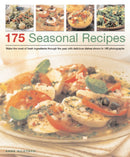 175 Seasonal Recipes : Make the Most of Fresh Ingredients Through the Year with Delicious Dishes Shown in 190 Photographs-9781780190228