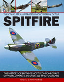 The Complete Illustrated Encyclopedia of the Spitfire