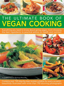 The Ultimate Book of Vegan Cooking : Everything You Need to Know About Going Vegan, from Choosing the Best Ingredients to Practical Advice on Health and Nutrition-9781780192147