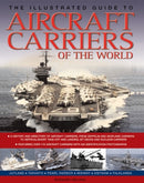 The Illustrated Guide to Aircraft Carriers of the World : Featuring Over 170 Aircraft Carriers with 500 Identification Photographs-9781780192178
