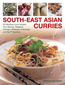 South-East Asian Curries : 50 Fabulous Curry Recipes from Burma, Thailand, Vietnam, Malaysia, Indonesia and the Philippines-9781780192765