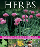 Herbs : An Illustrated Guide to Varieties, Cultivation and Care, with Step-by-step Instructions and Over 160 Beautiful Photographs-9781780193083