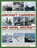 The World Encyclopedia of Aircraft Carriers and Naval Aircraft : Features 1100 Wartime and Modern Identification Photographs-9781780194394