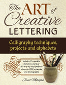 Art of Creative Lettering: Calligraphy Techniques, Projects and Alphabets-9781780195209