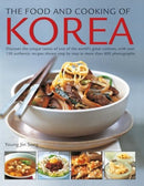 The Food and Cooking of Korea : Discover the unique tastes of one of the world's great cuisines, with over 150 authentic recipes shown step by step in more than 800 photographs-9781780195254