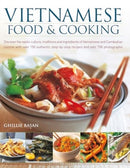 Vietnamese Food & Cooking : Discover the exotic culture, traditions and ingredients of Vietnamese and Cambodian cuisine with over 150 authentic step-by-step recipes and over 700 photographs-9781780195261