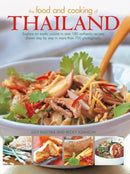 Food and Cooking of Thailand : Explore an exotic cuisine in over 180 authentic recipes shown step by step in more than 700 photographs-9781780195278