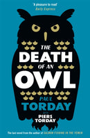 The Death of an Owl : From the author of Salmon Fishing in the Yemen, a witty tale of scandal and subterfuge-9781780222264
