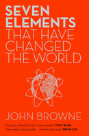 Seven Elements That Have Changed The World : Iron, Carbon, Gold, Silver, Uranium, Titanium, Silicon-9781780224367