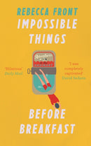 Impossible Things Before Breakfast : Adventures in the Ordinary-9781780226125
