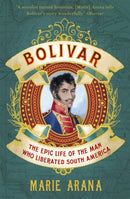 Bolivar : The Epic Life of the Man Who Liberated South America-9781780226170