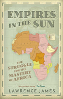 Empires in the Sun : The Struggle for the Mastery of Africa-9781780226187