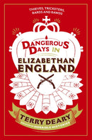 Dangerous Days in Elizabethan England : Thieves, Tricksters, Bards and Bawds-9781780226378