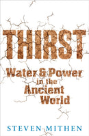 Thirst : Water and Power in the Ancient World-9781780226873