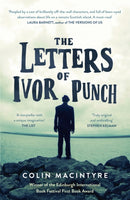 The Letters of Ivor Punch : Winner Of The Edinburgh Book Festival First Book Award-9781780229041