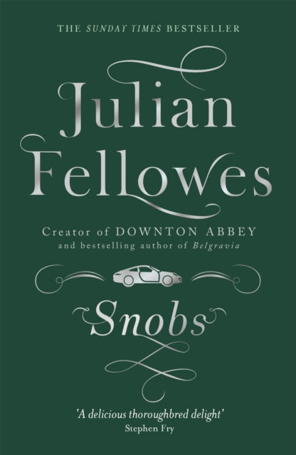 Snobs : From the creator of DOWNTON ABBEY and THE GILDED AGE-9781780229225
