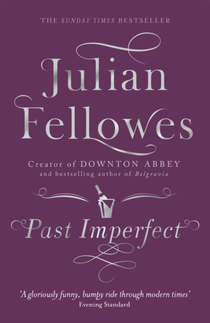 Past Imperfect : From the creator of DOWNTON ABBEY and THE GILDED AGE-9781780229232