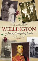 Wellington : A Journey Through My Family-9781780229300