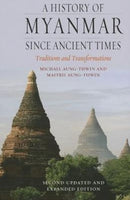 A History of Myanmar since Ancient Times – Traditions and Transformations