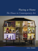 Playing at Home – The House in Contemporary Art