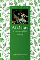 Al Dente : A History of Food in Italy-9781780232768