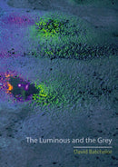 The Luminous and the Grey-9781780232805