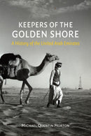 Keepers of the Golden Shore : A History of the United Arab Emirates-9781780235806